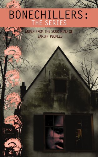 BONECHILLERS: THE SERIES: WOVEN FROM THE SOUR MIND OF ZARIFF PEOPLES