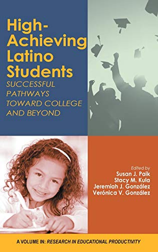 High-Achieving Latino Students: Successful Pathways Toward College and Beyond (hc) (Research in Educational Productivity)