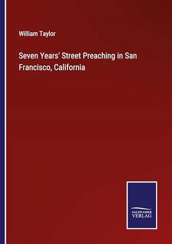 Seven Years' Street Preaching in San Francisco, California