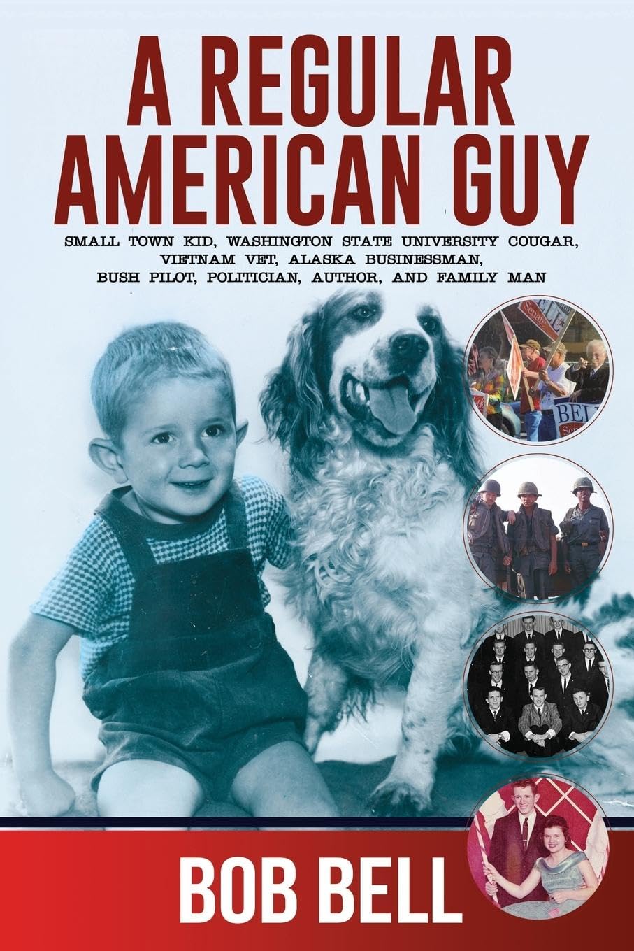 A Regular American Guy: Small town kid, Washington State University Cougar, Vietnam vet., Alaska businessman, bush pilot, politician, author and family man.