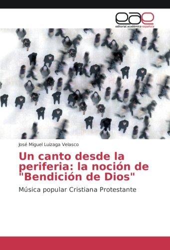Un canto desde la periferia: la noción de Bendición de Dios: Música popular Cristiana Protestante