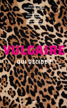 Vulgaire : qui décide ?