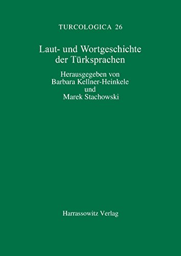 Laut- und Wortgeschichte der Türksprachen: Beiträge des Internationalen Symposiums Berlin, 7. bis 10. Juli 1992 (Turcologica)