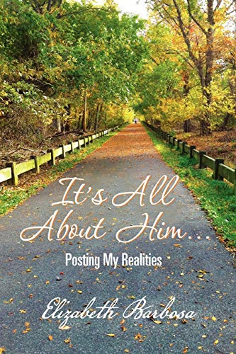 It's All About Him...: Posting My Realities