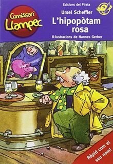 L'hipopòtam rosa: Llibre infantil per a nens de 8 anys amb enigmes per resoldre anant davant del mirall! Llibre per nens en català (Comissari Llampec, Band 8)