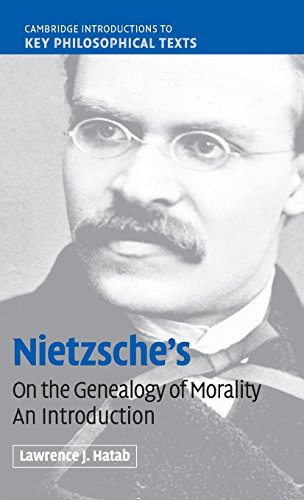Nietzsche's 'On the Genealogy of Morality': An Introduction (Cambridge Introductions to Key Philosophical Texts)