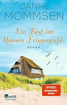 Ein Fest im kleinen Friesencafé: Ein Inselroman (Die kleine Friesencafé-Reihe, Band 2)