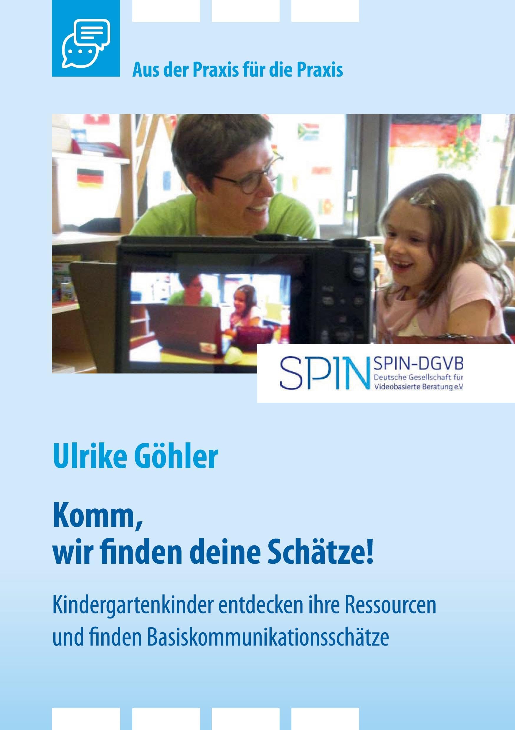Komm, wir finden deine Schätze!: Kindergartenkinder entdecken ihre Ressourcen und finden Basiskommunikationsschätze