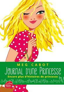 Journal d'une princesse. Encore plus d'histoires de princesse