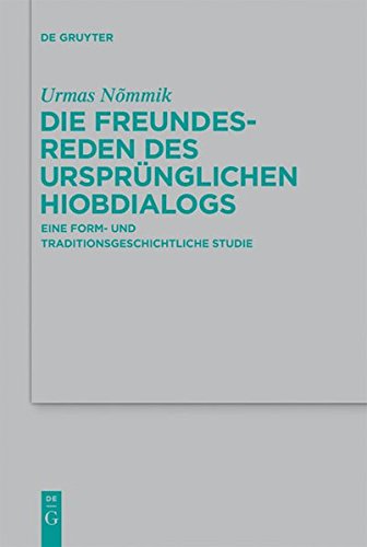 Die Freundesreden des ursprünglichen Hiobdialogs: Eine form- und traditionsgeschichtliche Studie (Beihefte zur Zeitschrift für die alttestamentliche Wissenschaft, Band 410)
