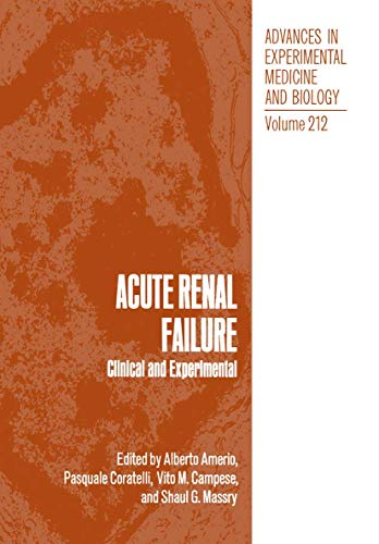 Acute Renal Failure : Clinical and Experimental (Advances in Experimental Medicine and Biology, 212, Band 212)