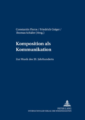 Komposition als Kommunikation: Zur Musik des 20. Jahrhunderts (Hamburger Jahrbuch für Musikwissenschaft)