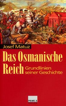 Das Osmanische Reich. Grundlinien seiner Geschichte