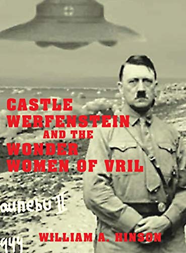 CASTLE WERFENSTEIN AND THE WONDER WOMEN OF VRIL: Maria Orsic and the Beings of Light