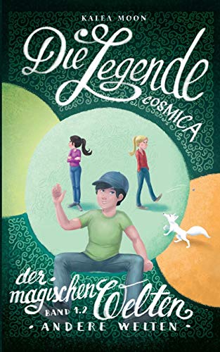 COSMICA-Die Legende der magischen Welten 1.2: Andere Welten