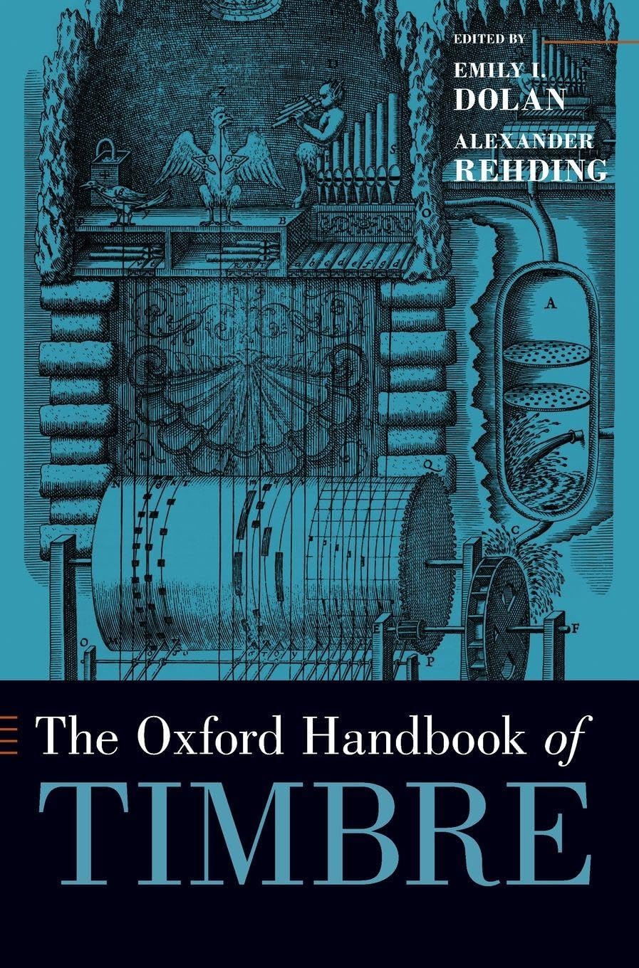 Oxford Handbook of Timbre (Oxford Handbooks)