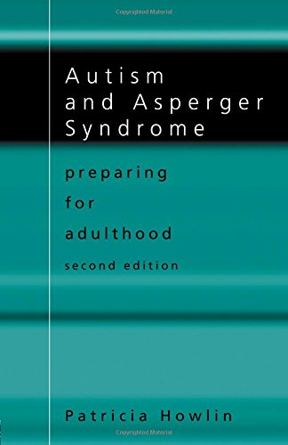 Autism and Asperger Syndrome: Preparing for Adulthood