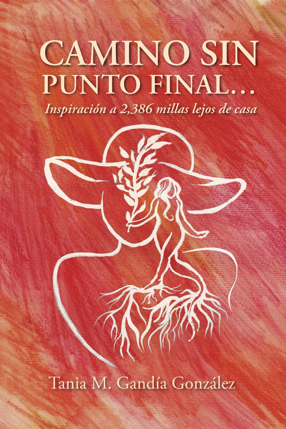 Camino Sin Punto Final…: Inspiración a 2,386 millas lejos de casa
