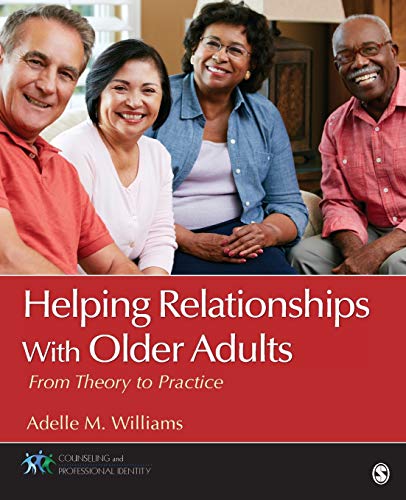Helping Relationships With Older Adults: From Theory to Practice (Counseling and Professional Identity)