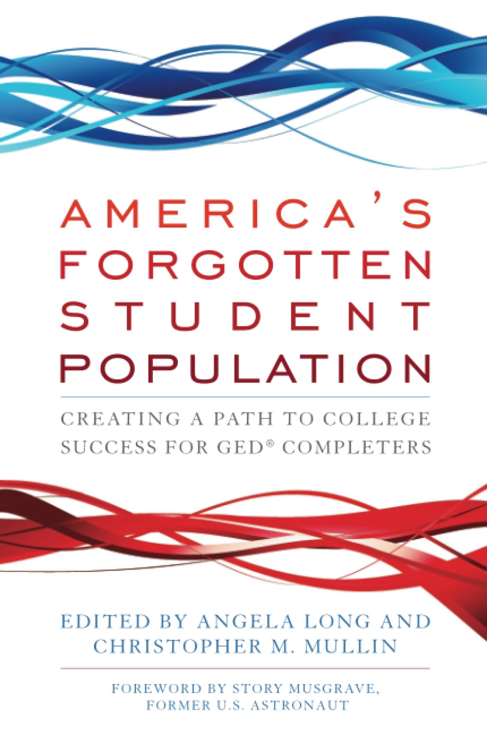America's Forgotten Student Population: Creating a Path to College Success for GED® Completers