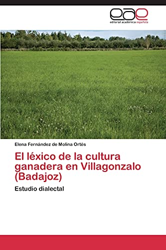 El léxico de la cultura ganadera en Villagonzalo (Badajoz): Estudio dialectal