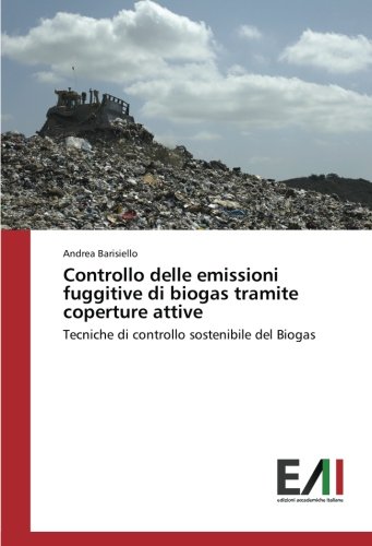 Controllo delle emissioni fuggitive di biogas tramite coperture attive: Tecniche di controllo sostenibile del Biogas