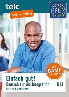 Einfach gut! Deutsch für die Integration B1.1: Kurs- und Arbeitsbuch