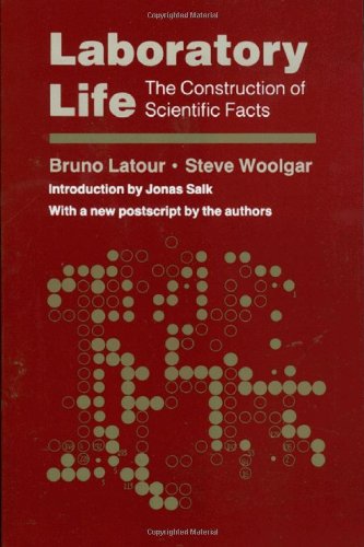 Bruno Latour Laboratory Life, The Construction Of Scientific Facts