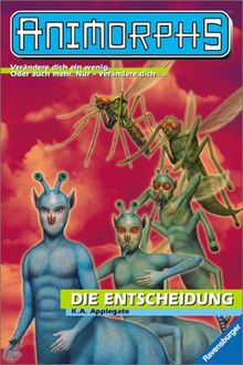Animorphs, Bd.18, Die Entscheidung