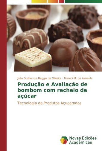 Produção e Avaliação de bombom com recheio de açúcar: Tecnologia de Produtos Açucarados