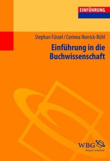 Einführung in die Buchwissenschaft (Einführungen)