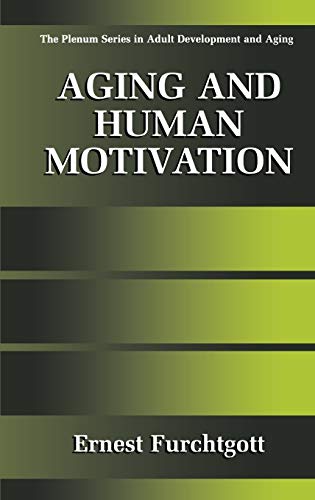 Aging and Human Motivation (The Springer Series in Adult Development and Aging)
