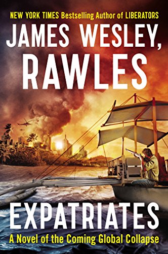 Rawles James Wesley - GEBRAUCHT Expatriates A Novel of the Coming Global Collapse - Preis vom 02102023 050404 h
