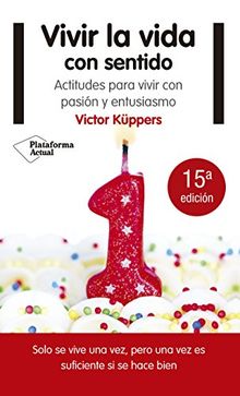 VIVIR LA VIDA CON SENTIDO (N. ED.)