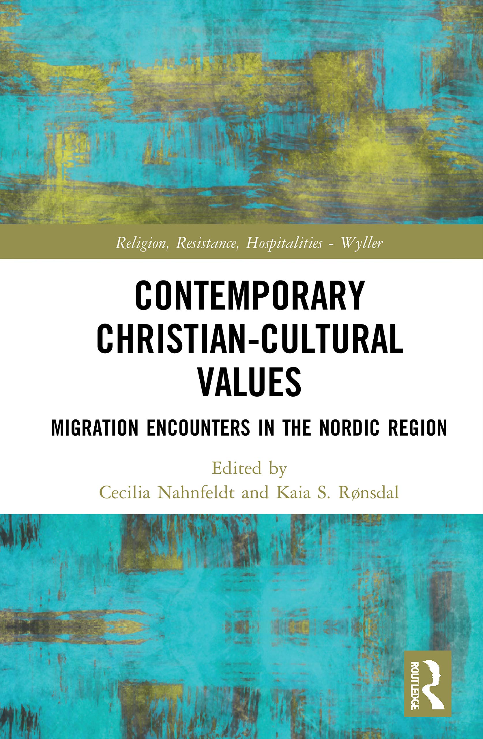 Contemporary Christian-Cultural Values: Migration Encounters in the Nordic Region (Religion, Resistance, Hospitalities)