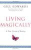 Living Magically: A new vision of reality (Tom Thorne Novels)