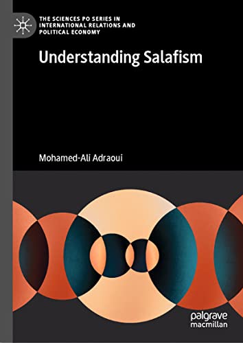 Understanding Salafism (The Sciences Po Series in International Relations and Political Economy)