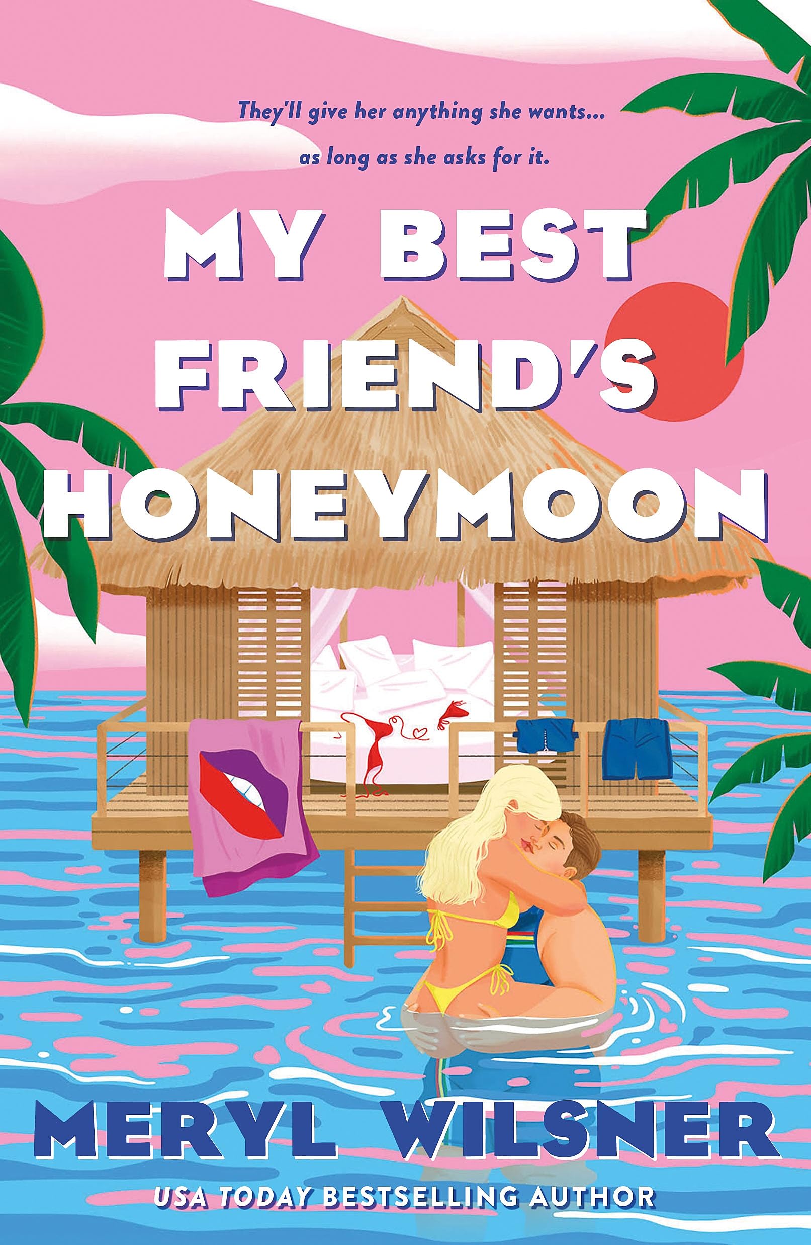 Meryl Wilsner My Best Friend's Honeymoon, A Friends-to-lovers Romance With Sweetness, Spice, And A Holiday Too Hot To Waste