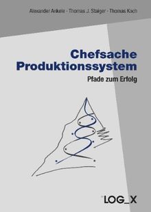 Chefsache Produktionssystem: Pfade zum Erfolg