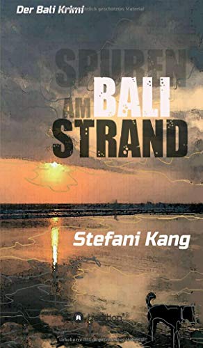 Spuren am Bali Strand: Der Bali Krimi (Ellen Miebach mischt sich ein)