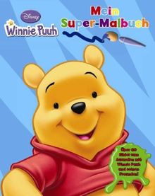 Disney Malen: Winnie Puuh: Puuh der Bär: Spannende Malbücher mit den beliebtesten Disney/Pixar Charakteren