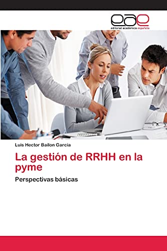 La gestión de RRHH en la pyme: Perspectivas básicas