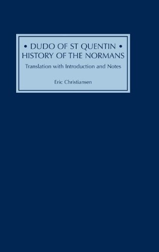 Dudo of St Quentin: History of the Normans: Translation with Introduction and Notes