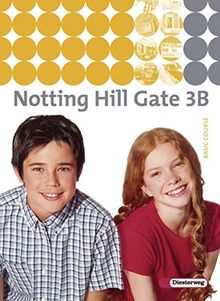 Notting Hill Gate / Lehrwerk für den Englischunterricht an Gesamtschulen und integrierenden Schulformen - Ausgabe 2007: Notting Hill Gate - Ausgabe 2007: Textbook 3B