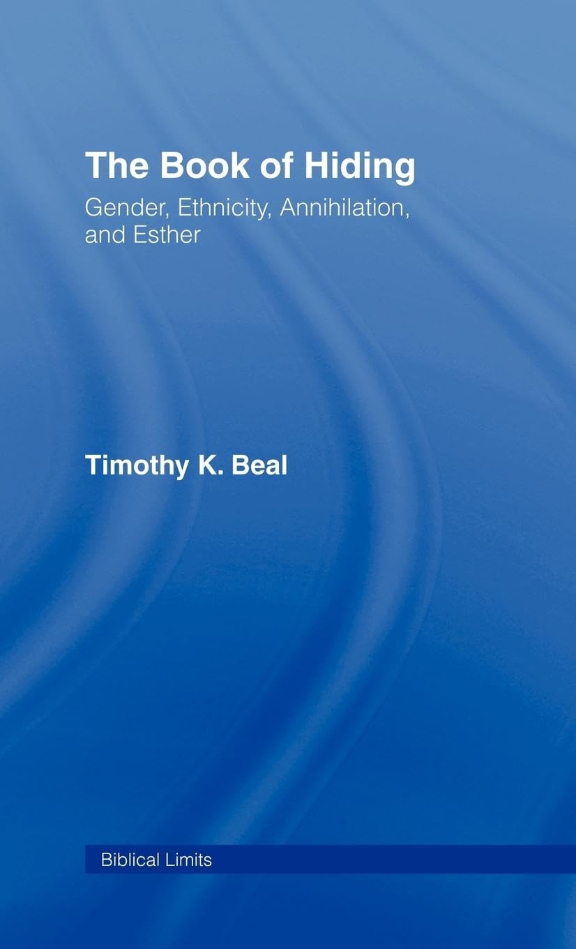 The Book of Hiding: Gender, Ethnicity, Annihilation, and Esther (Biblical Limits)