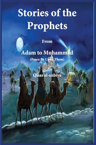 Ibn Kathir Stories Of The Prophets (Qis¿as¿ Al-Anbiya), From Adam To Muhammad