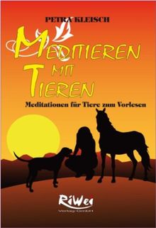 Meditieren mit Tieren: Meditationen für Tiere zum Vorlesen