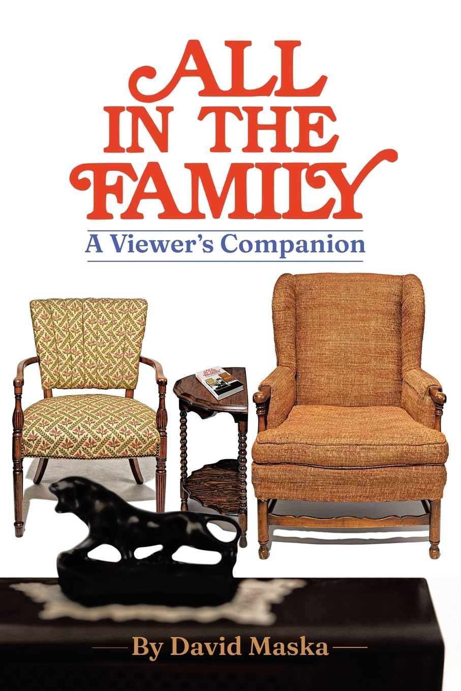 David Maska All In The Family, A Viewer’s Companion