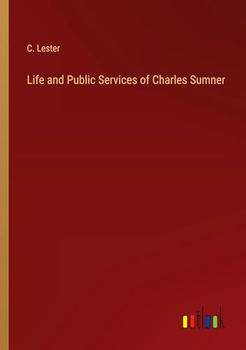 Life and Public Services of Charles Sumner