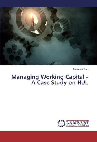 Managing Working Capital - A Case Study on HUL